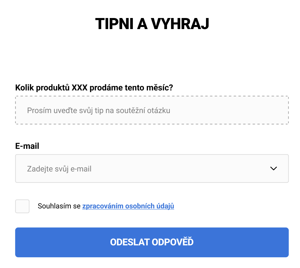 Jednodušší varianta soutěžního formuláře „Tipni a vyhraj" s tipovací otázkou, polem pro e-mail a souhlasem se zpracováním osobních údajů